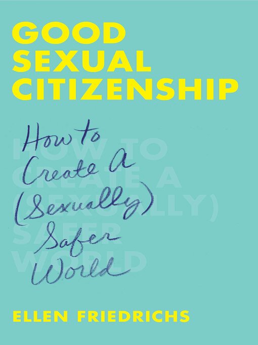 Title details for Good Sexual Citizenship by Ellen Friedrichs - Available